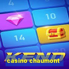 casino chaumont