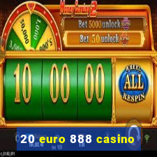 20 euro 888 casino