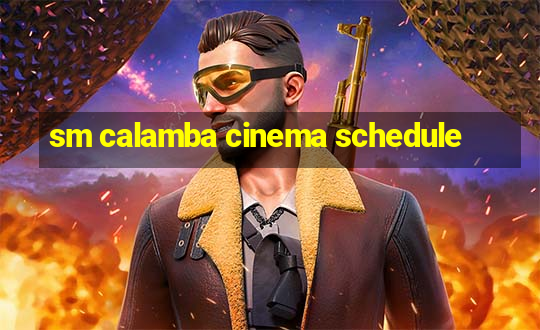 sm calamba cinema schedule