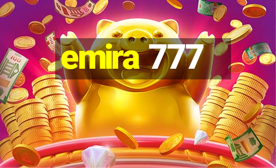 emira 777