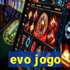 evo jogo