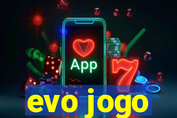 evo jogo