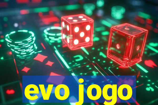 evo jogo