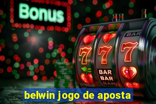 belwin jogo de aposta