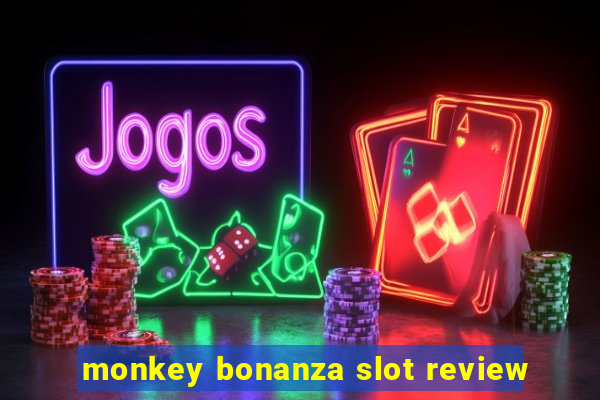 monkey bonanza slot review