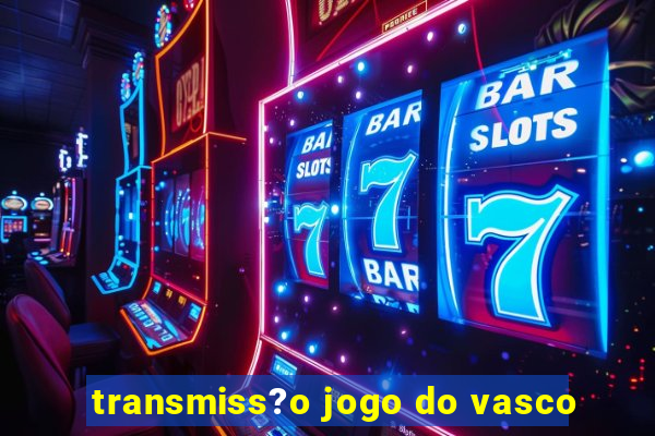 transmiss?o jogo do vasco