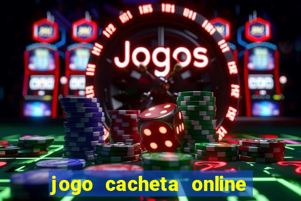 jogo cacheta online paga mesmo