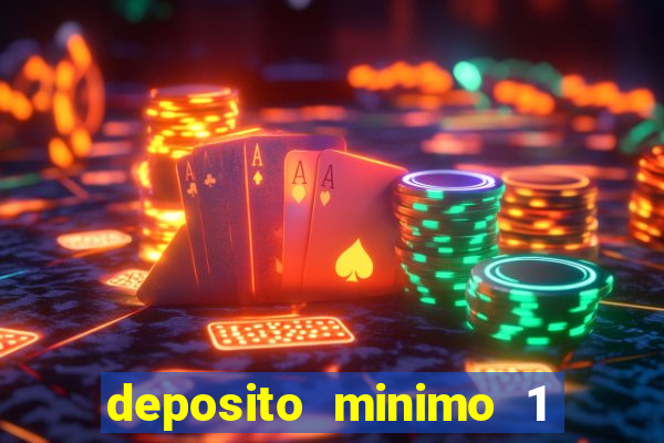 deposito minimo 1 real casino