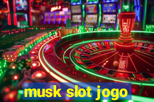 musk slot jogo