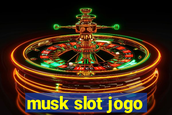 musk slot jogo