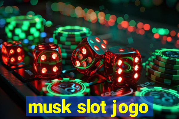 musk slot jogo