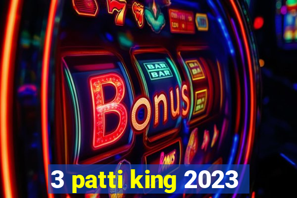 3 patti king 2023