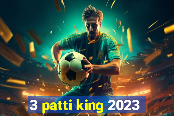 3 patti king 2023