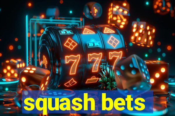 squash bets