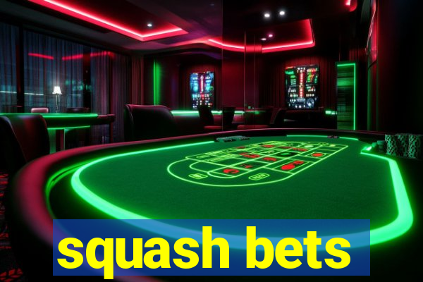 squash bets