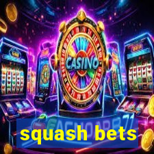 squash bets