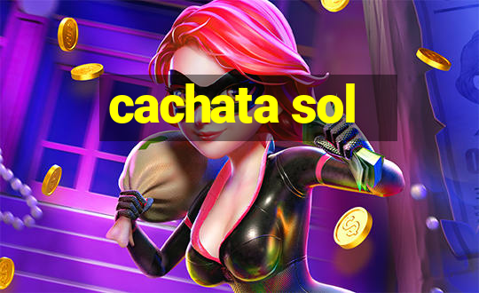 cachata sol