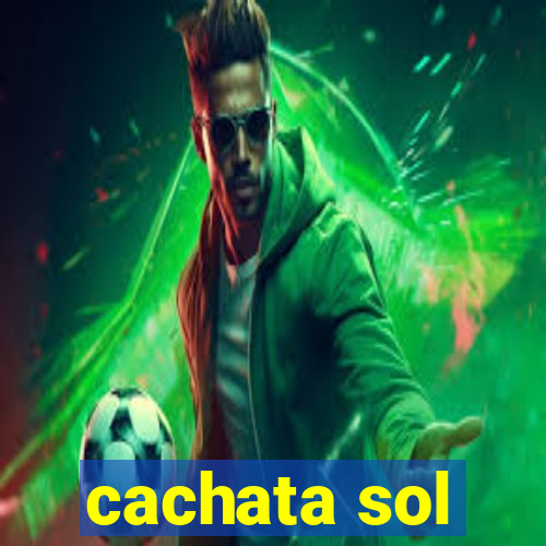 cachata sol