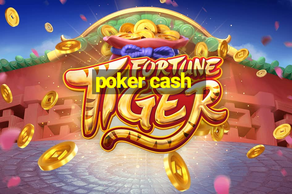 poker cash