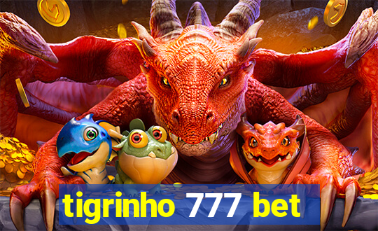 tigrinho 777 bet