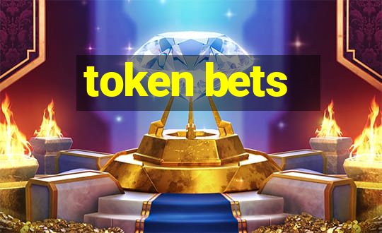 token bets