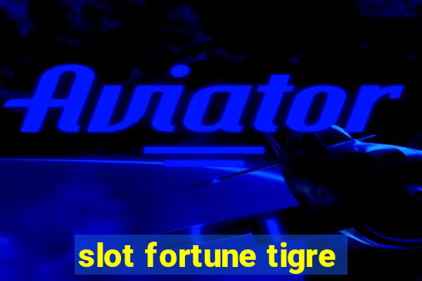 slot fortune tigre