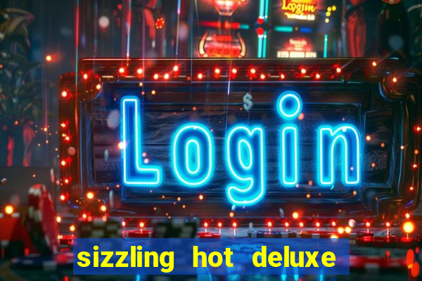 sizzling hot deluxe slot schweiz