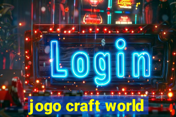 jogo craft world