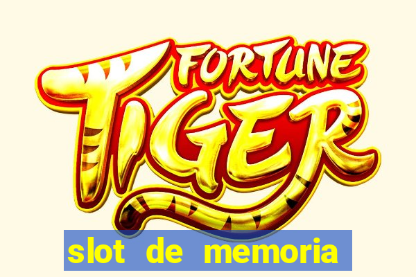 slot de memoria ram n?o funciona