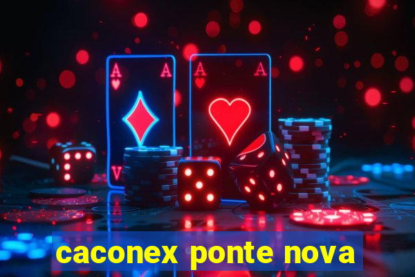 caconex ponte nova