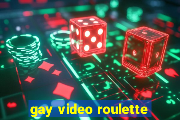 gay video roulette