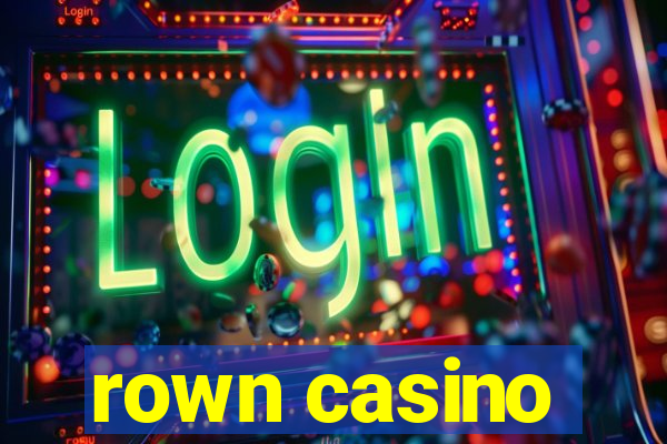 rown casino