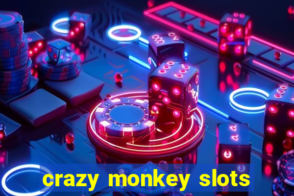 crazy monkey slots