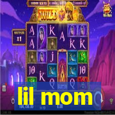 lil mom