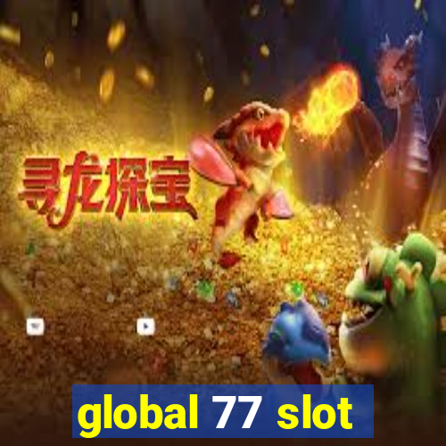 global 77 slot