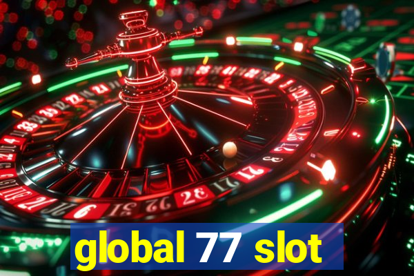 global 77 slot