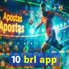 10 brl app