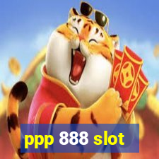 ppp 888 slot