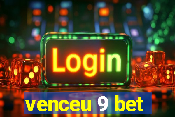 venceu 9 bet