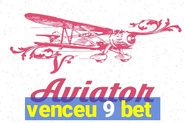 venceu 9 bet