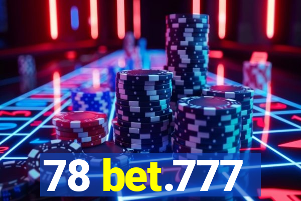 78 bet.777