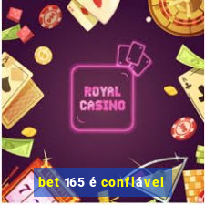 bet 165 é confiável