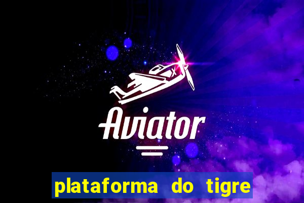 plataforma do tigre que paga