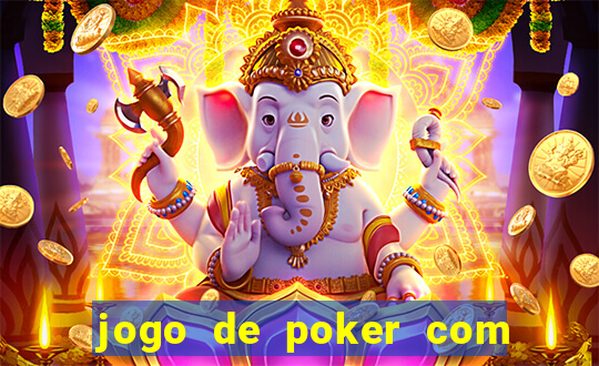 jogo de poker com dinheiro real