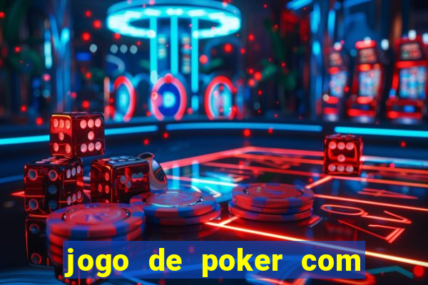 jogo de poker com dinheiro real