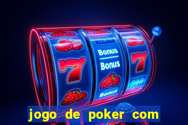 jogo de poker com dinheiro real