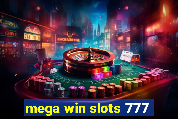 mega win slots 777