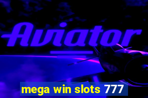 mega win slots 777