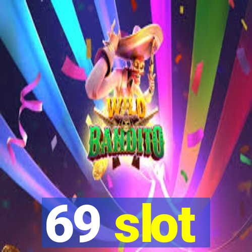 69 slot