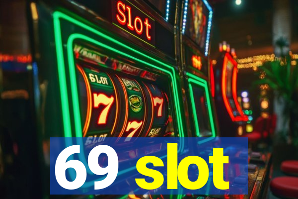 69 slot